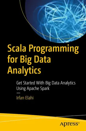 Elahi |  Scala Programming for Big Data Analytics | Buch |  Sack Fachmedien