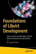 Ashley |  Foundations of Libvirt Development | Buch |  Sack Fachmedien