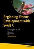 Wang |  Beginning iPhone Development with Swift 5 | eBook | Sack Fachmedien
