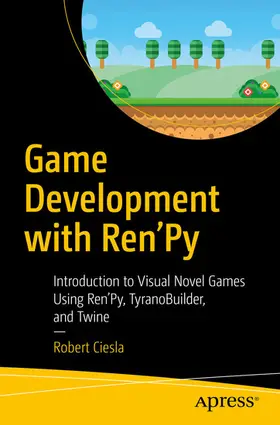 Ciesla |  Game Development with Ren'Py | eBook | Sack Fachmedien