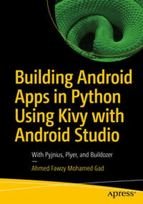 Gad | Building Android Apps in Python Using Kivy with Android Studio | E-Book | sack.de