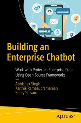 Singh / Shivam / Ramasubramanian | Building an Enterprise Chatbot | Buch | 978-1-4842-5033-4 | sack.de