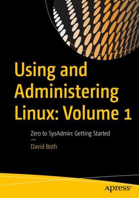 Both | Using and Administering Linux: Volume 1: Zero to Sysadmin: Getting Started | Buch | 978-1-4842-5048-8 | sack.de