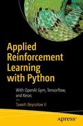 Beysolow II |  Applied Reinforcement Learning with Python | Buch |  Sack Fachmedien