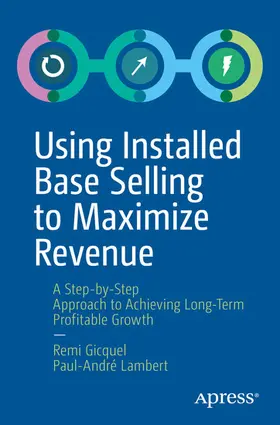 Gicquel / Lambert | Using Installed Base Selling to Maximize Revenue | E-Book | www.sack.de
