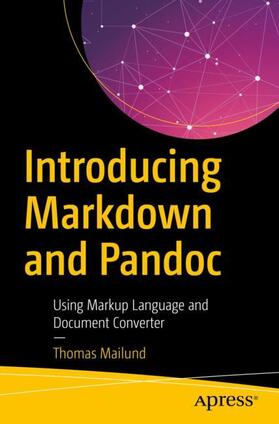 Mailund | Introducing Markdown and Pandoc | Buch | 978-1-4842-5148-5 | sack.de