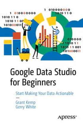 Kemp / White | Google Data Studio for Beginners | E-Book | www.sack.de