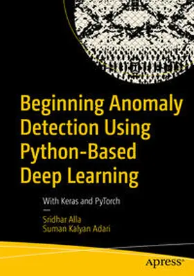 Alla / Adari |  Beginning Anomaly Detection Using Python-Based Deep Learning | eBook | Sack Fachmedien