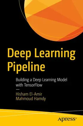 El-Amir / Hamdy |  Deep Learning Pipeline | Buch |  Sack Fachmedien
