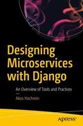 Hochrein |  Designing Microservices with Django | Buch |  Sack Fachmedien