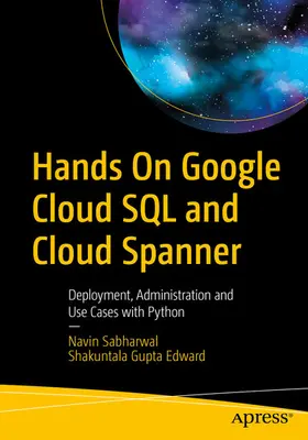 Sabharwal / Edward | Hands On Google Cloud SQL and Cloud Spanner | E-Book | sack.de