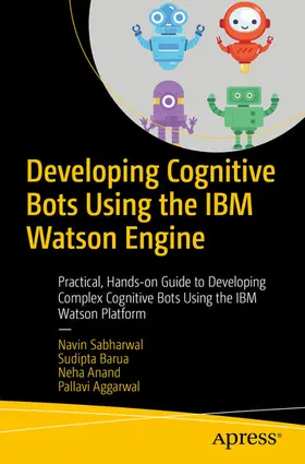 Sabharwal / Barua / Anand | Developing Cognitive Bots Using the IBM Watson Engine | E-Book | www.sack.de