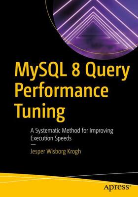 Krogh | MySQL 8 Query Performance Tuning | Buch | 978-1-4842-5583-4 | sack.de