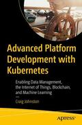 Johnston |  Advanced Platform Development with Kubernetes | Buch |  Sack Fachmedien