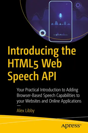 Libby |  Introducing the HTML5 Web Speech API | eBook | Sack Fachmedien