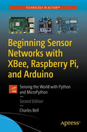 Bell |  Beginning Sensor Networks with XBee, Raspberry Pi, and Arduino | eBook | Sack Fachmedien