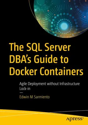Sarmiento |  The SQL Server DBA's Guide to Docker Containers | Buch |  Sack Fachmedien