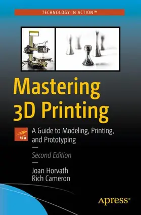 Horvath / Cameron |  Mastering 3D Printing | Buch |  Sack Fachmedien