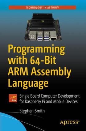 Smith | Programming with 64-Bit ARM Assembly Language | Buch | 978-1-4842-5880-4 | sack.de