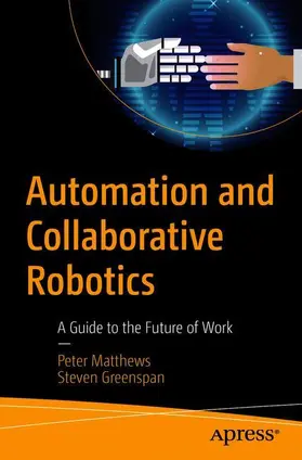 Greenspan / Matthews |  Automation and Collaborative Robotics | Buch |  Sack Fachmedien