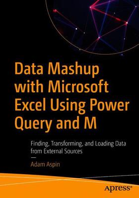 Aspin | Data Mashup with Microsoft Excel Using Power Query and M | Buch | 978-1-4842-6017-3 | sack.de