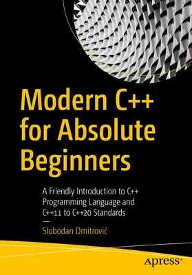 Dmitrovic / Dmitrovic |  Modern C++ for Absolute Beginners | eBook | Sack Fachmedien