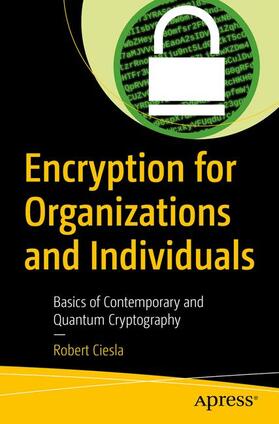 Ciesla | Encryption for Organizations and Individuals | Buch | 978-1-4842-6055-5 | sack.de