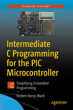 Ward |  Intermediate C Programming for the PIC Microcontroller | eBook | Sack Fachmedien