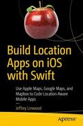 Linwood |  Build Location Apps on iOS with Swift | Buch |  Sack Fachmedien