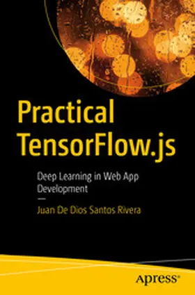 Rivera | Practical TensorFlow.js | E-Book | www.sack.de