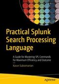 Subramanian |  Practical Splunk Search Processing Language | Buch |  Sack Fachmedien