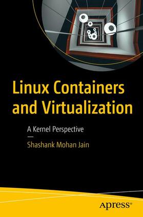 Jain | Jain, S: Linux Containers and Virtualization | Buch | 978-1-4842-6282-5 | sack.de