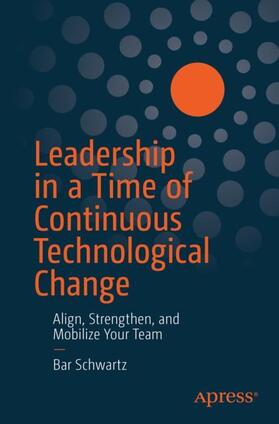 Schwartz | Leadership in a Time of Continuous Technological Change | Buch | 978-1-4842-6299-3 | sack.de