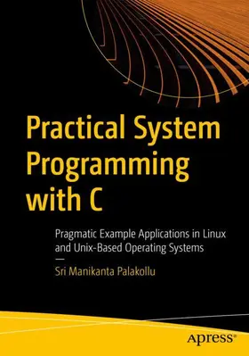 Palakollu |  Practical System Programming with C | Buch |  Sack Fachmedien