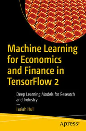 Hull | Machine Learning for Economics and Finance in TensorFlow 2 | E-Book | sack.de