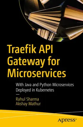 Mathur / Sharma |  Traefik API Gateway for Microservices | Buch |  Sack Fachmedien