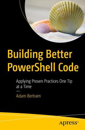 Bertram | Building Better PowerShell Code | Buch | 978-1-4842-6387-7 | sack.de