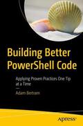 Bertram |  Building Better PowerShell Code | Buch |  Sack Fachmedien