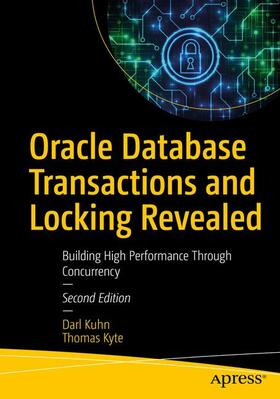 Kyte / Kuhn | Oracle Database Transactions and Locking Revealed | Buch | 978-1-4842-6424-9 | sack.de