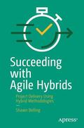 Belling |  Succeeding with Agile Hybrids | Buch |  Sack Fachmedien