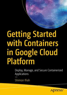 Ifrah |  Getting Started with Containers in Google Cloud Platform | Buch |  Sack Fachmedien