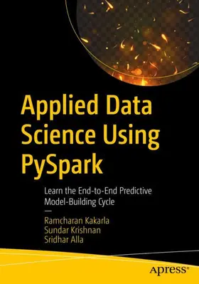 Kakarla / Krishnan / Alla | Applied Data Science Using PySpark | Buch | 978-1-4842-6499-7 | www.sack.de