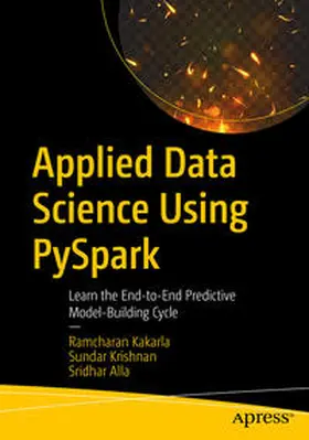 Kakarla / Krishnan / Alla |  Applied Data Science Using PySpark | eBook | Sack Fachmedien
