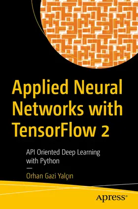 Yalçin |  Applied Neural Networks with TensorFlow 2 | eBook | Sack Fachmedien