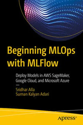 Alla / Adari |  Beginning MLOps with MLFlow | eBook | Sack Fachmedien