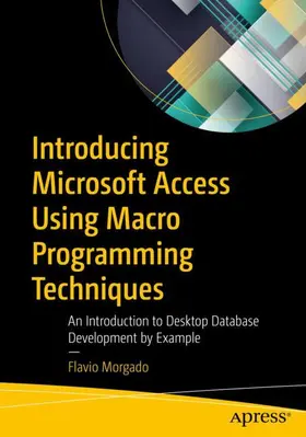 Morgado |  Introducing Microsoft Access Using Macro Programming Techniques | Buch |  Sack Fachmedien
