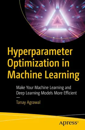 Agrawal |  Hyperparameter Optimization in Machine Learning | Buch |  Sack Fachmedien