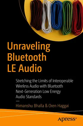 Bhalla / Haggai |  Unraveling Bluetooth LE Audio | eBook | Sack Fachmedien