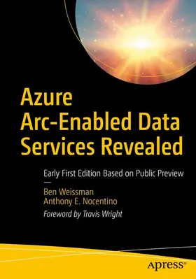 Weissman / Nocentino | Azure Arc-Enabled Data Services Revealed | Buch | 978-1-4842-6704-2 | www.sack.de