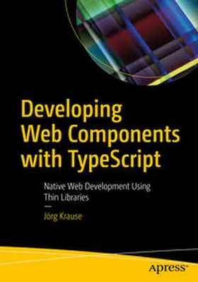 Krause | Developing Web Components with TypeScript | E-Book | sack.de